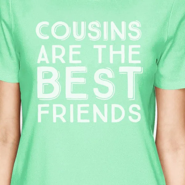 Cousins Are The Best Friends BFF Matching Mint Shirts