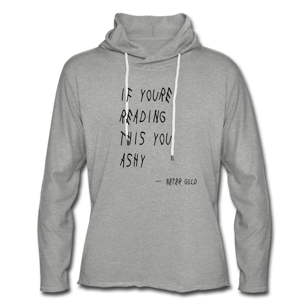 If You're Reading This You Ashy (Black) - Lightweight Terry Hoodie